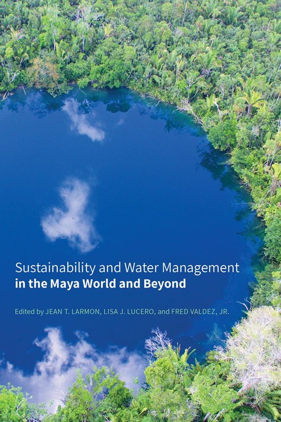 Sustainability and Water Management in the Maya World and Be ... - cover