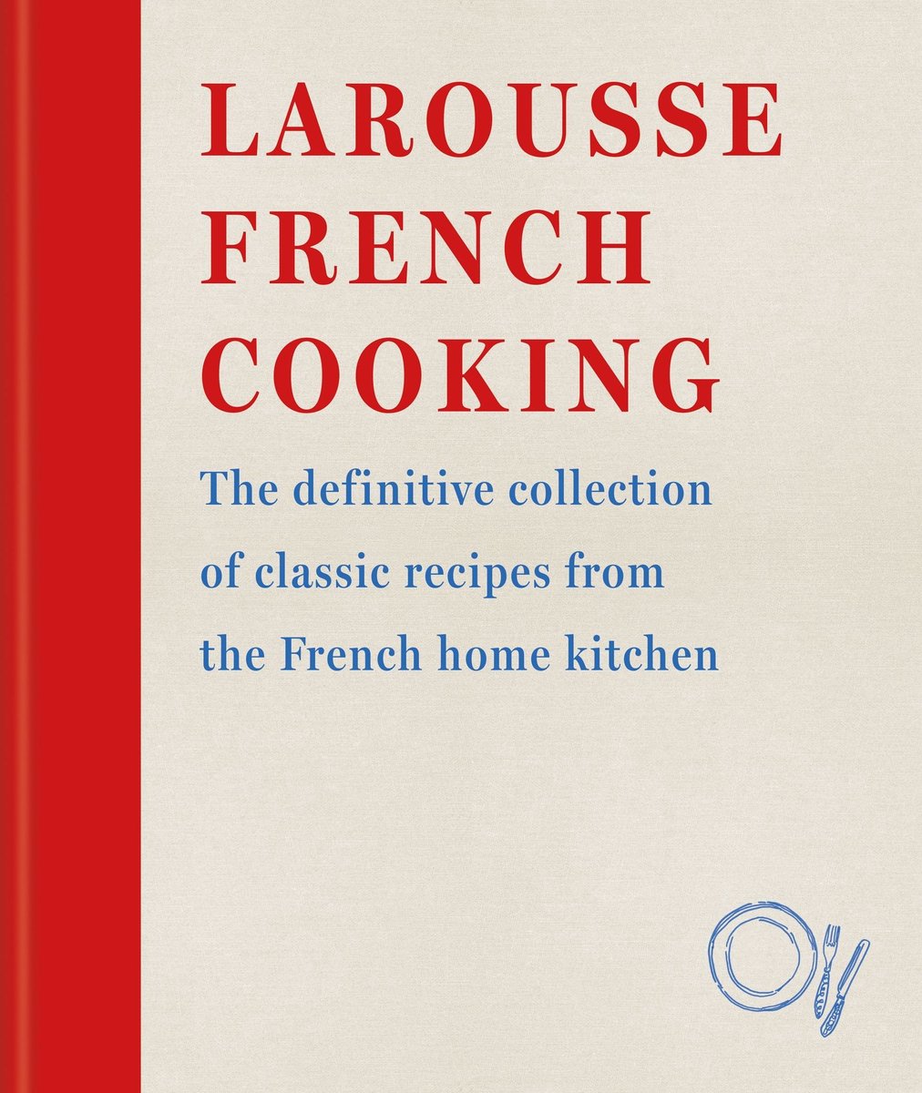 Omslag van Editions Larousse - Larousse French Cooking