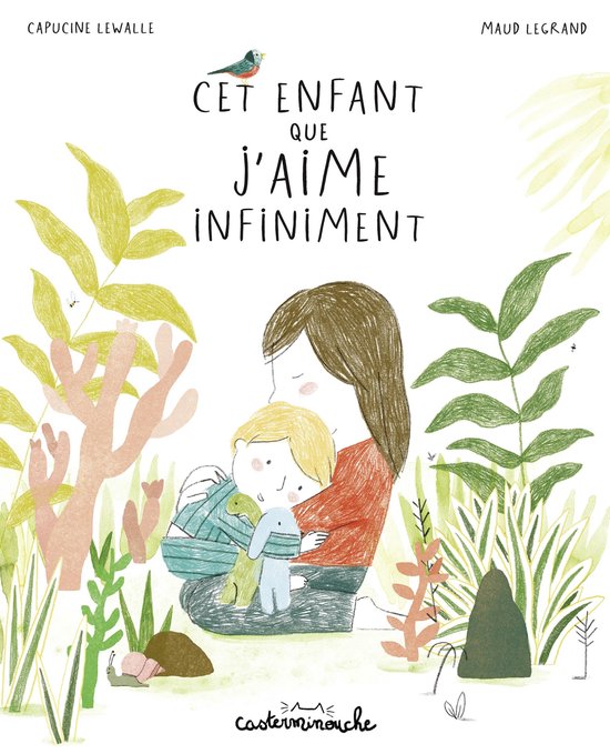 Couverture de livre montrant une mère serrant son enfant dans ses bras, entourée de plantes et d'un oiseau. Texte : 'CET ENFANT QUE J'AIME INFINIMENT'.