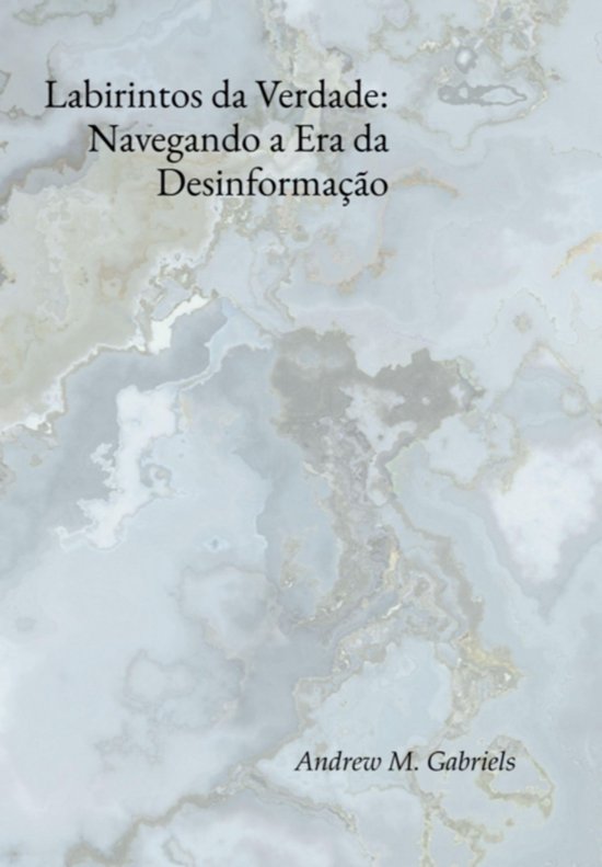 Labirintos Da Verdade: Navegando A Era Da Desinformação - cover