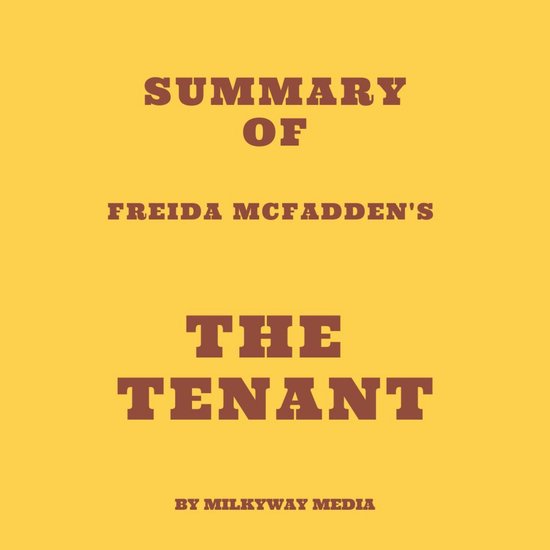 Summary of Freida McFadden's The Tenant
