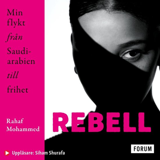 Rebell : Min flykt från Saudiarabien till frihet - cover