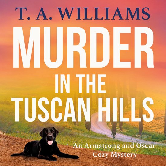 An Armstrong and Oscar Cozy Mystery10- Murder in the Tuscan  ... - cover