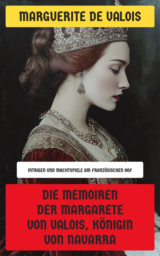 Die Memoiren der Margarete von Valois, Königin von Navarra - cover