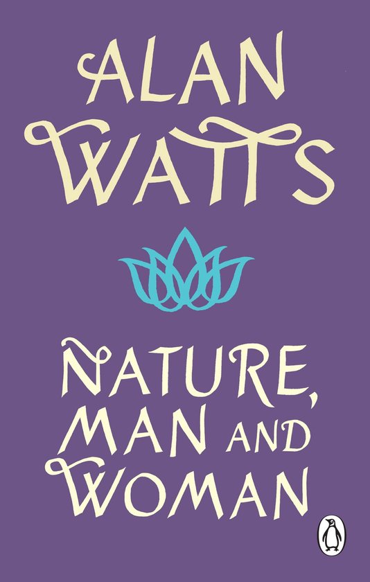 Boekomslag: ALAN WATTS NATURE, MAN AND WOMAN met lotusbloem en pinguïnlogo
