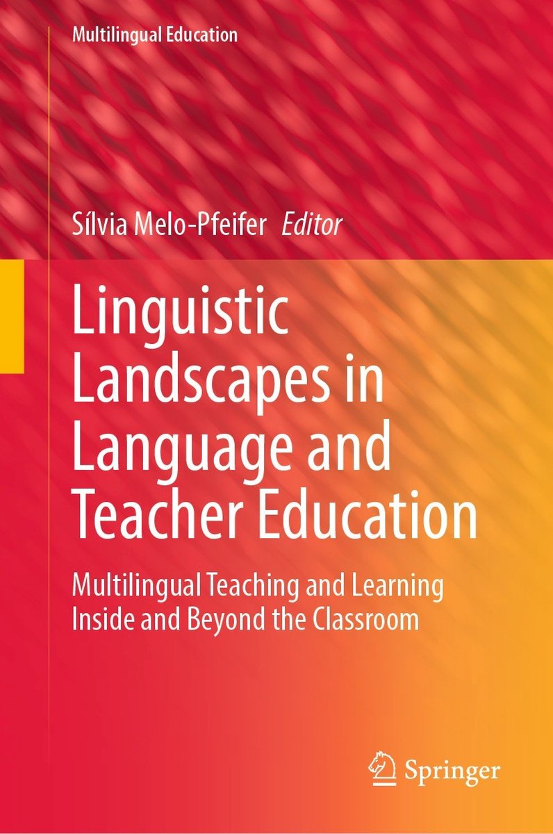 Multilingual Education- Linguistic Landscapes In Language And Teacher Education van