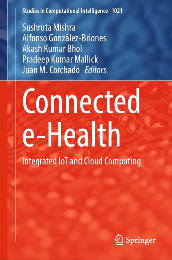 Studies in Computational Intelligence1021- Connected e-Healt ... - cover