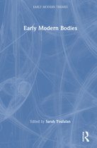 Early Modern Themes- Early Modern Bodies
