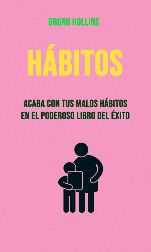 Hábitos: Acaba Con Tus Malos Hábitos En El Poderoso Libro  ... - cover