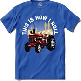 This Is How I Roll | Trekker - Tractor - Boer - T-Shirt - Unisex - Royal Blue - Maat L