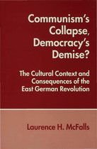 Communism s Collapse Democracy s Demise