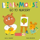 Bear and Mouse- Bear and Mouse Go to Nursery