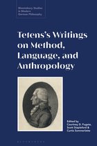 Bloomsbury Studies in Modern German Philosophy- Tetens’s Writings on Method, Language, and Anthropology