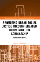 Routledge Social Justice Communication Activism Series- Promoting Urban Social Justice through Engaged Communication Scholarship