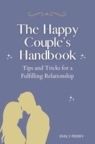 The Happy Couple's Handbook: Tips and Tricks for a Fulfilling Relationship