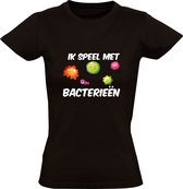 Ik speel met bacterie Dames T-shirt | microbioloog | bacteriologie | microbiologie | wetenschap | onderzoeker | Zwart