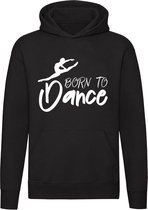 Born to dance | dansen | dans | sport | kunst | hobby | ballet | Unisex | Trui | Hoodie | Sweater | Capuchon