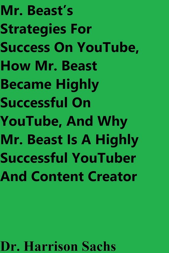 Mr Beasts Strategies For Success On Youtube How Mr Beast Became
