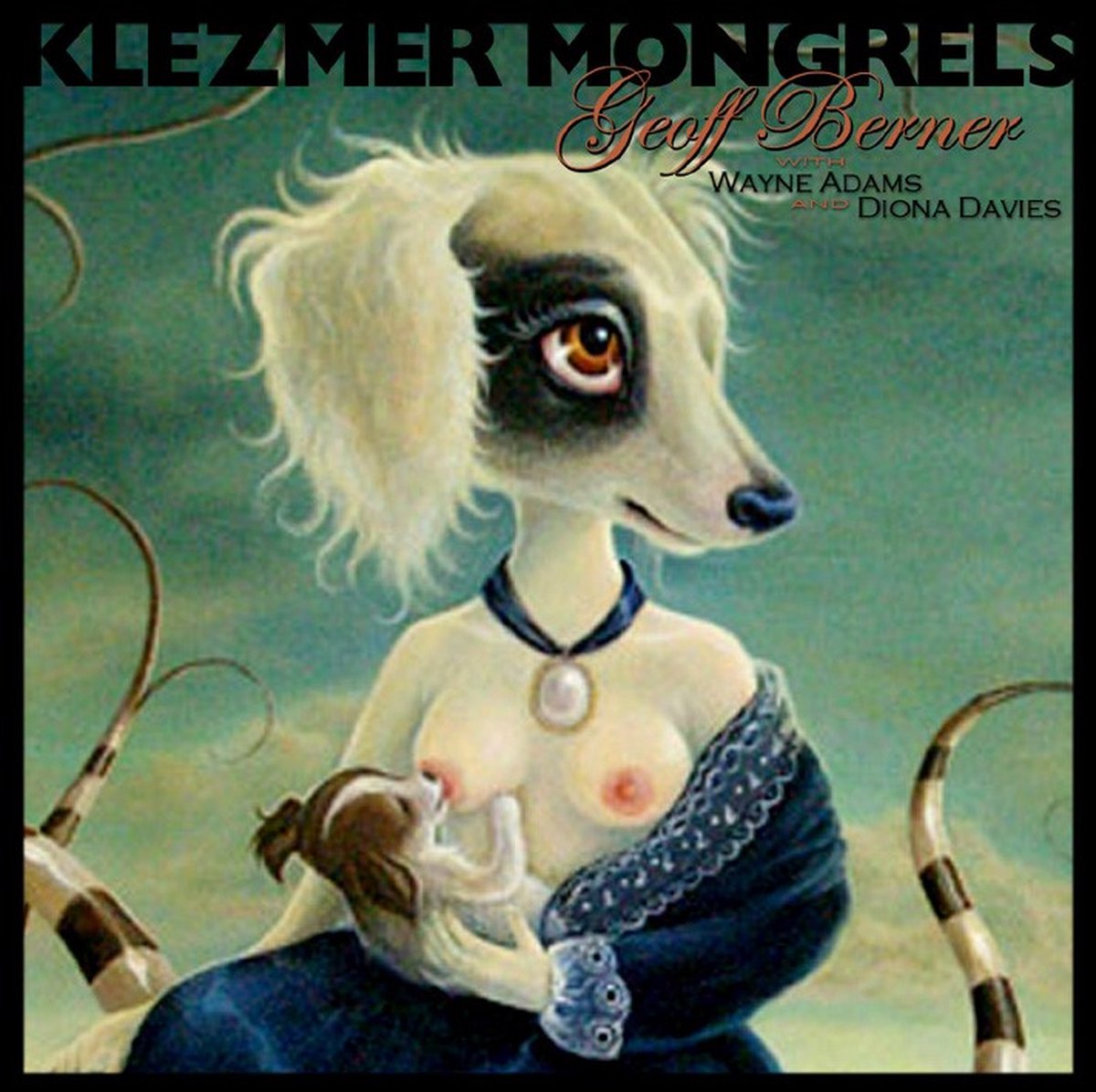Geoff Berner With Wayne Adams And Diona Davies - Klezmer Mongrels (CD)