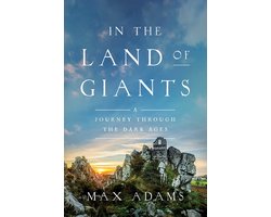 In the Land of Giants - A Journey Through the Dark Ages