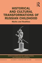 Children's Literature and Culture- Historical and Cultural Transformations of Russian Childhood