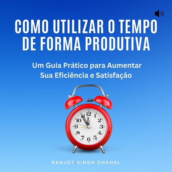 Como Utilizar o Tempo de Forma Produtiva - cover