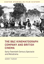 Exeter Studies in Film History-The B&C Kinematograph Company and British Cinema