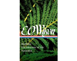 Omslag van E. O. Wilson: Biophilia, The Diversity Of Life, Naturalist (loa #340)