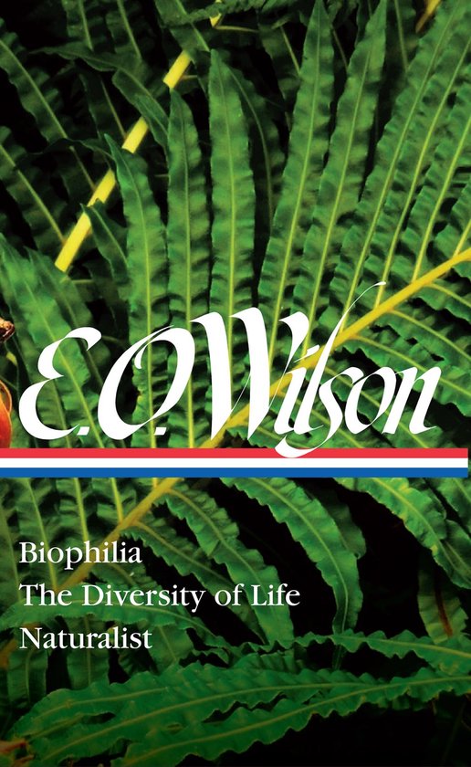 E. O. Wilson: Biophilia, The Diversity Of Life, Naturalist ( ... - cover
