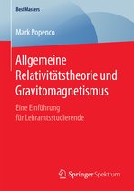 BestMasters- Allgemeine Relativitätstheorie und Gravitomagnetismus