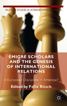 Emigre Scholars and the Genesis of International Relations
