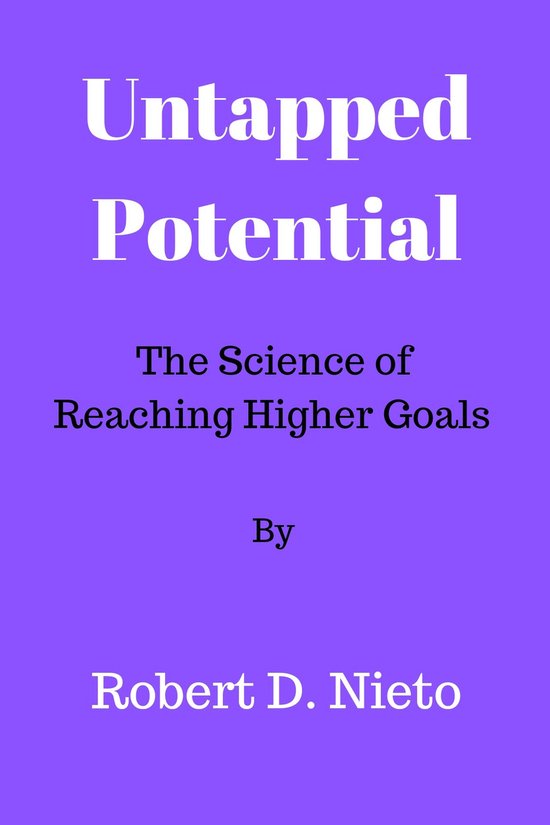 Untapped Potential (ebook), Robert D Nieto 1230007785436 Boeken bol