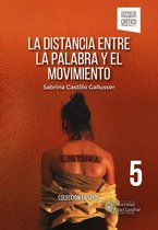 Colección Ensayos. 5 - La distancia entre la palabra y el movimiento