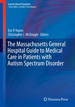 Current Clinical Psychiatry - The Massachusetts General Hospital Guide to Medical Care in Patients with Autism Spectrum Disorder