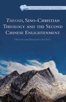 Christianities of the World- Theosis, Sino-Christian Theology and the Second Chinese Enlightenment