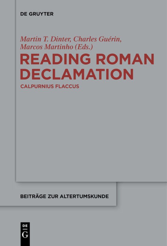 Beitrage zur Altertumskunde348- Reading Roman Declamation - Calpurnius Flaccus
