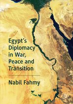 Egypt s Diplomacy in War Peace and Transition