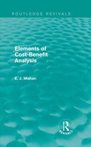 Routledge Revivals - Elements of Cost-Benefit Analysis (Routledge Revivals)