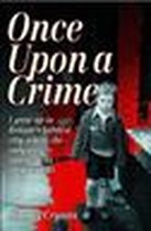 Once Upon a Crime - I Grew Up in Britain's Hardest City, Where the Only Way to Survive Was on Your Wits
