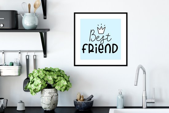 Cadre photo incl. Poster - Quotes - Dictons - Best friend - Amitié - 40x40 cm - Cadre à affiche