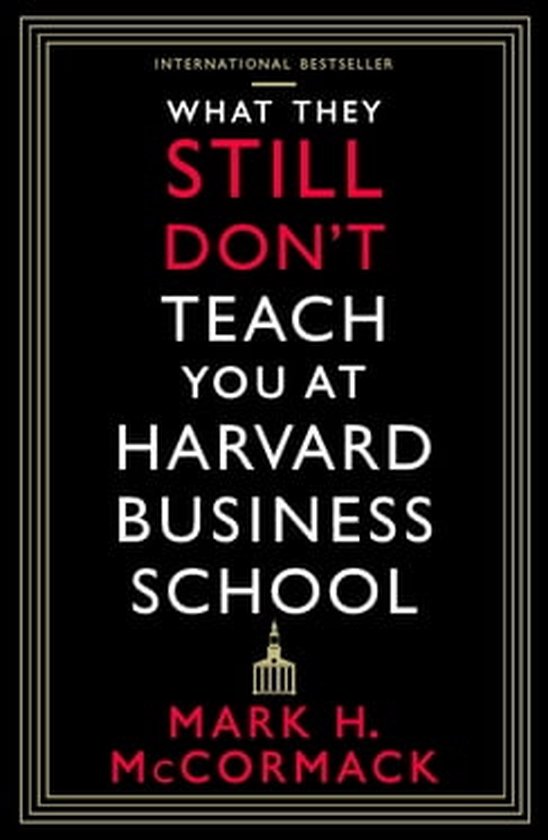 What They Still Don’t Teach You At Harvard Business School - cover