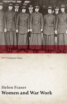 WWI Centenary Series - Women and War Work (WWI Centenary Series)