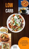 Low Carb: La Dieta Baja En Carbohidratos. Un Plan Para Dos Semanas