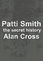 The Secret History of Rock - Patti Smith