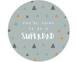 Muismat - Mousepad - Rond - You're going to be a superdad - Spreuken - Quotes - Papa - 30x30 cm - Ronde muismat - Vaderdag cadeau - Geschenk - Cadeautje voor hem - Tip - Mannen