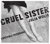 Ensemble Resonanz - Wolfe: Cruel Sister (CD)