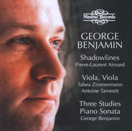 George Benjamin, Pierre-Laurent Aimard, Tabea Zimmermann, Antoine Tamestit - Benjamin: Three Studie Piano Sonata/Viola, Viola/Shadowlines (CD)