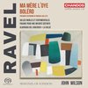 Sinfonia Of London, John Wilson - Ravel: Ma Mère L'Oye/Boléro (Super Audio CD)