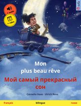 Sefa albums illustrés en deux langues - Mon plus beau rêve – Мой самый прекрасный сон (français – russe)