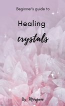Beginner's guide to Healing Crystals